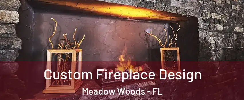  Custom Fireplace Design Meadow Woods - FL