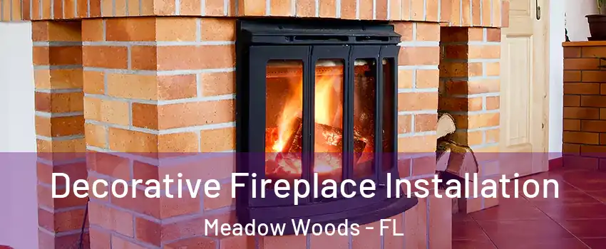  Decorative Fireplace Installation Meadow Woods - FL