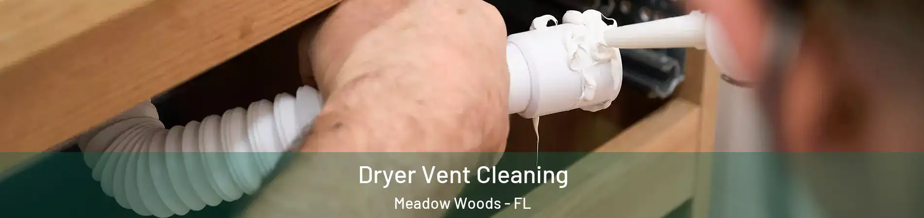  Dryer Vent Cleaning Meadow Woods - FL