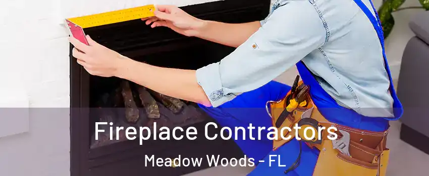  Fireplace Contractors Meadow Woods - FL