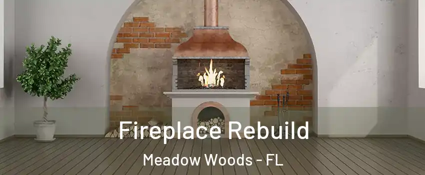  Fireplace Rebuild Meadow Woods - FL