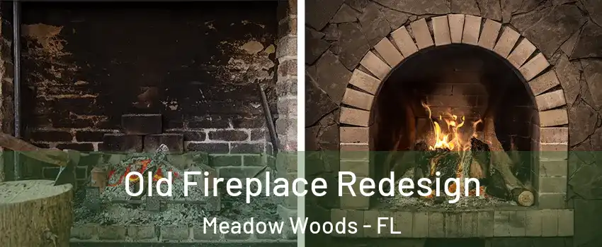  Old Fireplace Redesign Meadow Woods - FL