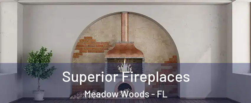  Superior Fireplaces Meadow Woods - FL