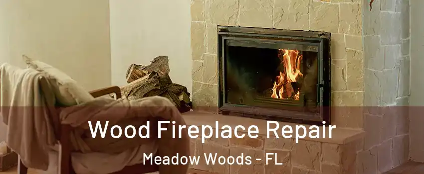  Wood Fireplace Repair Meadow Woods - FL